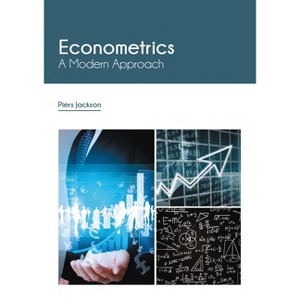 Econometrics: A Modern Approach - by  Piers Jackson (Hardcover) - 1 of 1