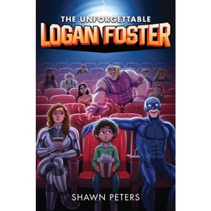 The Unforgettable Logan Foster #1 - by Shawn Peters - 1 of 1