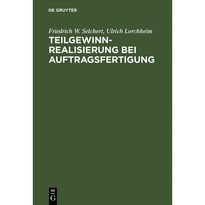 Teilgewinnrealisierung bei Auftragsfertigung - by  Friedrich W Selchert & Ulrich Lorchheim (Hardcover)