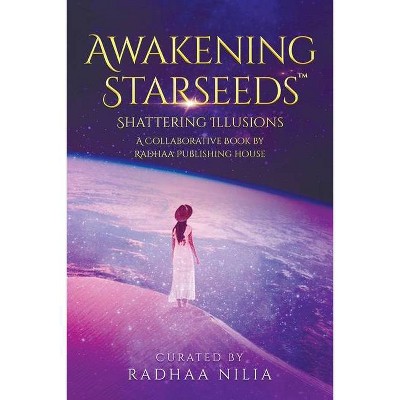 Awakening Starseeds - by  Radhaa Nilia & Mike Pestano (Paperback)