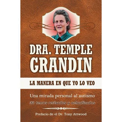 La Manera En Que Yo Lo Veo - by  Temple Grandin (Paperback)