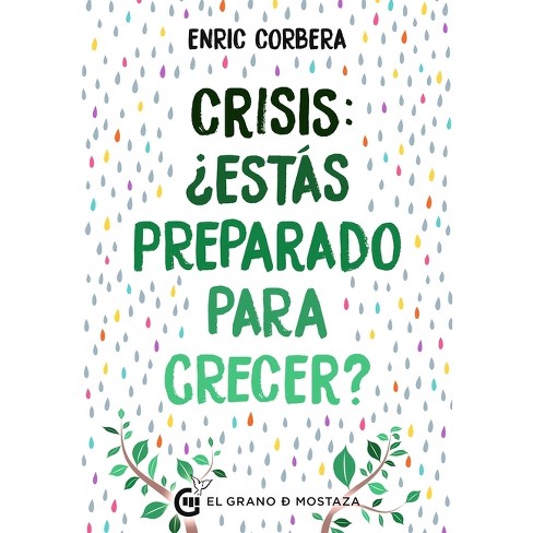 Crisis, ¿estas Preparado Para Crecer? - By Enric Corbera (paperback) :  Target