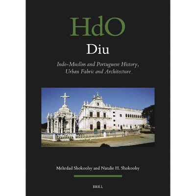 Diu - (Handbook of Oriental Studies: Section 1; The Near and Middle East) by  Natalie Honoria Shokoohy & Mehrdad Shokoohy (Hardcover)