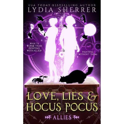 Love, Lies, and Hocus Pocus Allies - (Lily Singer Adventures) by  Lydia B Sherrer (Paperback)