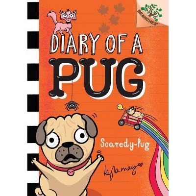 Scaredy-Pug: A Branches Book (Diary of a Pug #5) - by  Kyla May (Hardcover)
