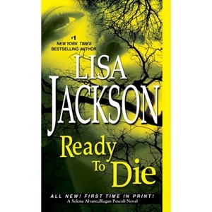 Ready to Die - (Alvarez & Pescoli Novel) by  Lisa Jackson (Paperback) - 1 of 1