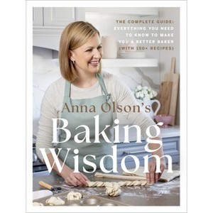 Anna Olson's Baking Wisdom - (Hardcover) - 1 of 1