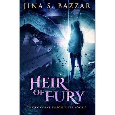 Heir of Fury - by  Jina S Bazzar (Hardcover)