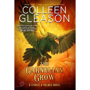 The Carnelian Crow - (Stoker and Holmes) 2nd Edition by  Colleen Gleason (Hardcover)