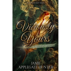Viciously Yours - (Fae Kings of Eden) by  Jamie Applegate Hunter (Paperback) - 1 of 1