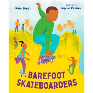 Barefoot Skateboarders - by  Rina Singh (Hardcover) - 1 of 1