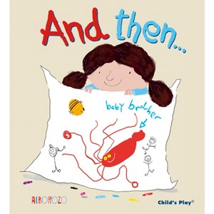 And Then... - (Child's Play Library) by  Alborozo (Paperback) - 1 of 1
