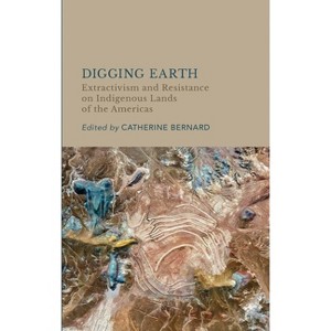 Digging Earth - by  Catherine Bernard (Hardcover) - 1 of 1