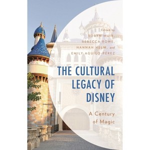 Cultural Legacy of Disney - (Studies in Disney and Culture) by  Robyn Muir & Emily Aguiló-Pérez & Hannah Helm (Hardcover) - 1 of 1