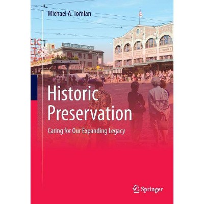 Historic Preservation - by  Michael a Tomlan (Paperback)