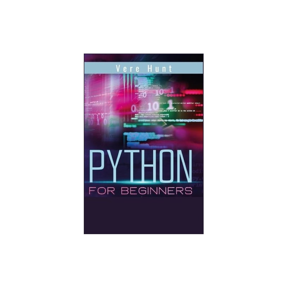 Python for Beginners - by Vere Hunt (Paperback)