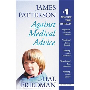 Against Medical Advice - by  James Patterson & Hal Friedman (Paperback) - 1 of 1