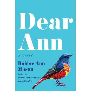 Dear Ann - by  Bobbie Ann Mason (Paperback)