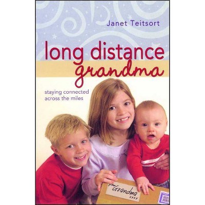 Long Distance Grandma - by  Janet Colsher Teitsort (Paperback)