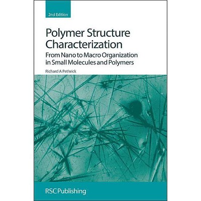 Polymer Structure Characterization - 2nd Edition by  Richard A Pethrick (Hardcover)