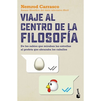 Viaje Al Centro de la Filosofía - by  Nemrod Carrasco (Paperback)