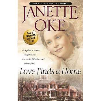 Love Finds a Home - (Love Comes Softly) by  Janette Oke (Paperback)