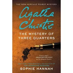 The Mystery of Three Quarters - (Hercule Poirot Mysteries) by  Sophie Hannah (Paperback)