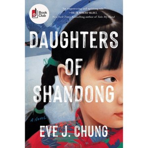 Daughters of Shandong - Eve J. Chung (Hardcover) - 1 of 1