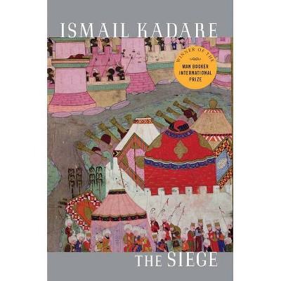 The Siege - by  Ismail Kadare (Paperback)