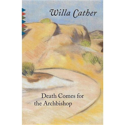 Death Comes for the Archbishop - (Vintage Classics) by  Willa Cather (Paperback)