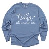 Simply Sage Market Teacher Life Is The Best Life Garment Dyed Long Sleeve - 2 of 4