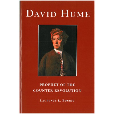 David Hume: Prophet of the Counter-Revolution - 2nd Edition by  Laurence L Bongie (Paperback)
