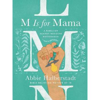 M Is for Mama - by  Abbie Halberstadt (Hardcover)