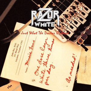 Razor White - JUST WHAT THE DOCTOR ORDERED (CD) - 1 of 1