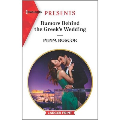 Rumors Behind the Greek's Wedding - Large Print by  Pippa Roscoe (Paperback)