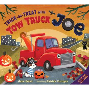 Trick-Or-Treat with Tow Truck Joe - by June Sobel (Hardcover)
