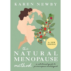 The Natural Menopause Method - by  Karen Newby (Hardcover) - 1 of 1