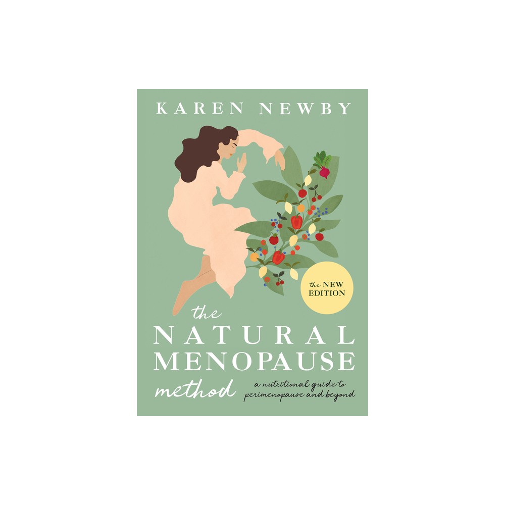 The Natural Menopause Method - by Karen Newby (Hardcover)