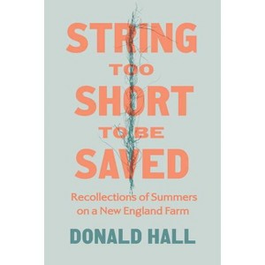 String Too Short to Be Saved - by  Donald Hall (Paperback) - 1 of 1