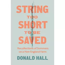 String Too Short to Be Saved - by  Donald Hall (Paperback)