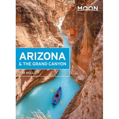 Moon Arizona & the Grand Canyon - (Travel Guide) 15th Edition by  Tim Hull (Paperback)