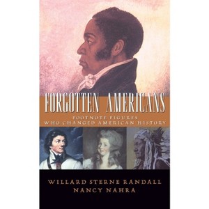 Forgotten Americans - by  Willard Sterne Randall & Nancy Nahra (Paperback) - 1 of 1