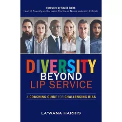 Diversity Beyond Lip Service - by  La'wana Harris (Paperback)