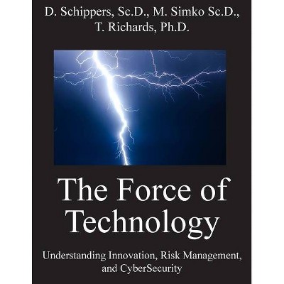 The Force of Technology - by  Dave Schippers & Michael Simko & Terri Richards (Paperback)