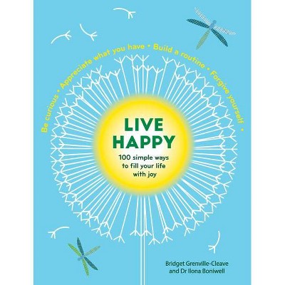 Live Happy - (Intentional Living) by Bridget Grenville-Cleave & Ilona Boniwell (Paperback)