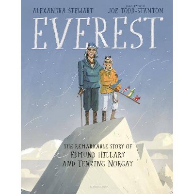 Everest: The Remarkable Story of Edmund Hillary and Tenzing Norgay - by  Alexandra Stewart (Hardcover)