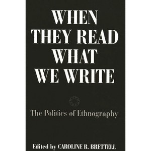 When They Read What We Write - by  Caroline B Brettell (Paperback) - 1 of 1