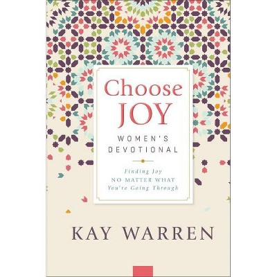 Choose Joy Women's Devotional - by  Kay Warren (Hardcover)