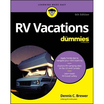 RV Vacations for Dummies - 6th Edition by  Dennis C Brewer (Paperback)