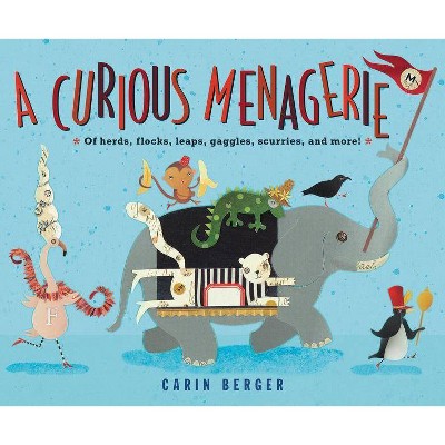 A Curious Menagerie - by  Carin Berger (Hardcover)